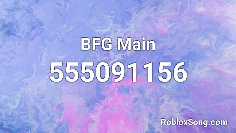 BFG Main Roblox ID