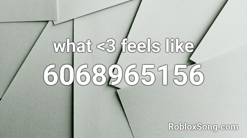 what <3 feels like Roblox ID