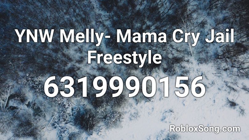 YNW Melly- Mama Cry Jail Freestyle Roblox ID