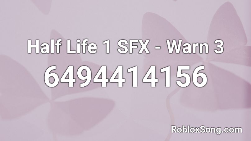 Half Life 1 SFX - Warn 3 Roblox ID
