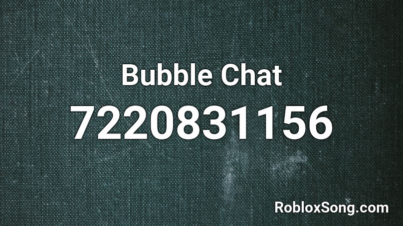 Bubble Chat Roblox ID