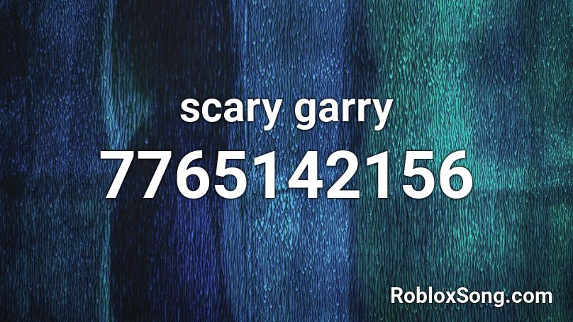 scary garry ZO Roblox ID