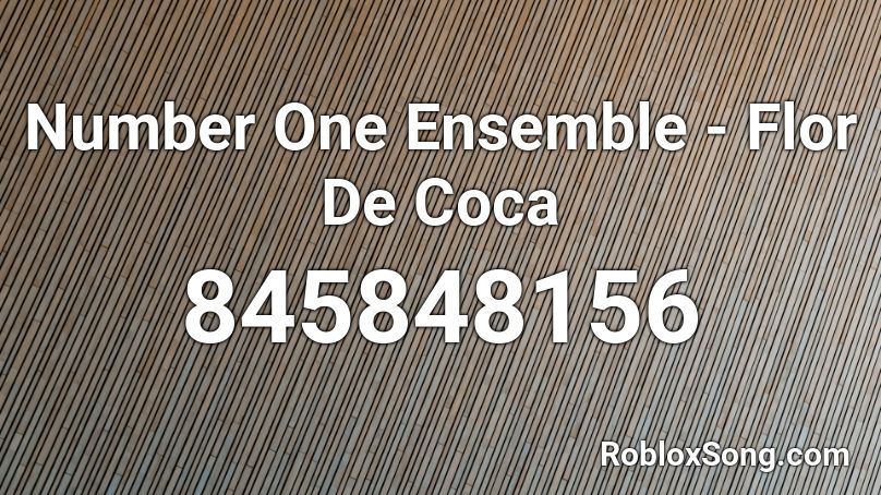 Number One Ensemble - Flor De Coca Roblox ID