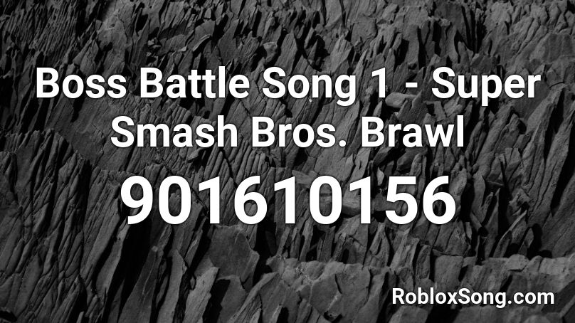 Boss Battle Song 1 Super Smash Bros Brawl Roblox Id Roblox Music Codes - super smash bros brawl theme roblox