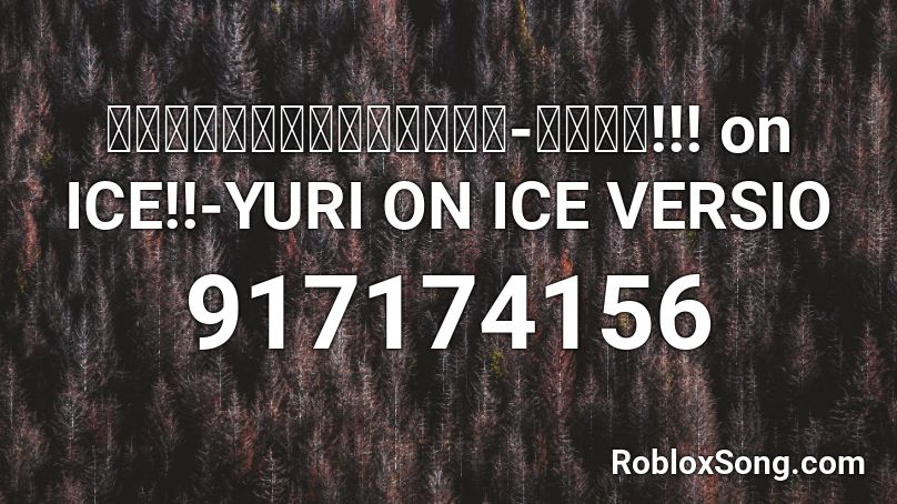 シュガーソングとビターステッ ユーリ On Ice Yuri On Ice Versio Roblox Id Roblox Music Codes - cowboy bebop tank roblox