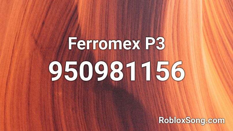 Ferromex P3 Roblox ID