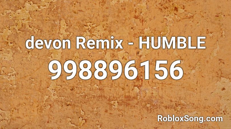 devon Remix - HUMBLE Roblox ID