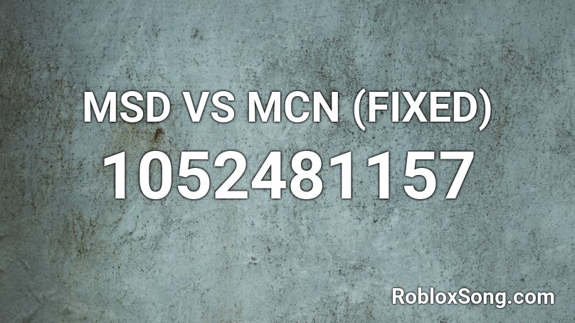 MSD VS MCN (FIXED) Roblox ID