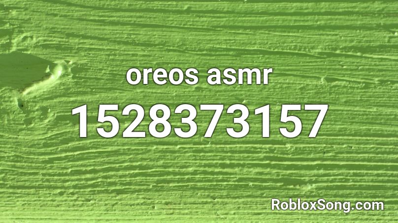 Oreos Asmr Roblox Id Roblox Music Codes - oreo song roblox id code