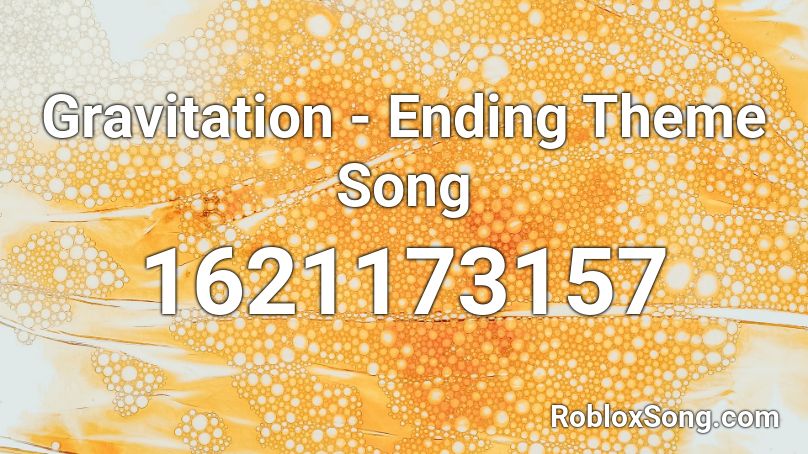 Gravitation - Ending Theme Song Roblox ID