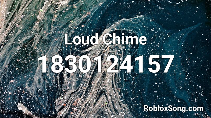 Loud Chime Roblox ID