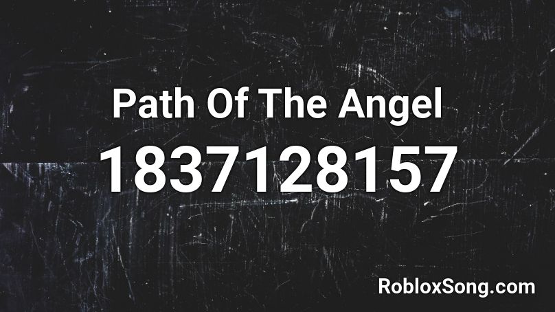 Path Of The Angel Roblox ID