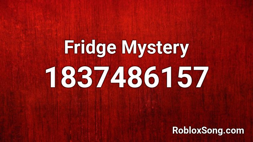 Fridge Mystery Roblox ID