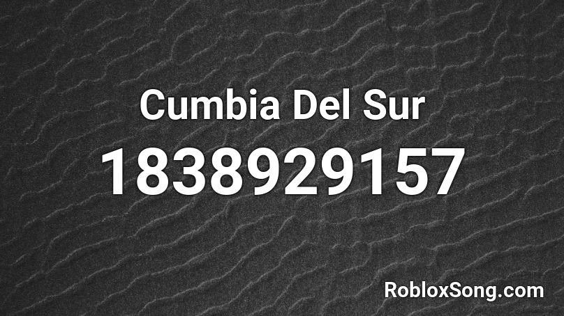 Cumbia Del Sur Roblox ID