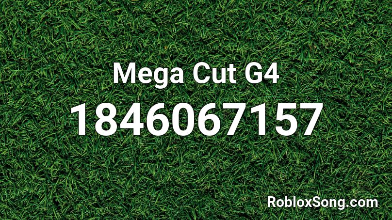 Mega Cut G4 Roblox ID