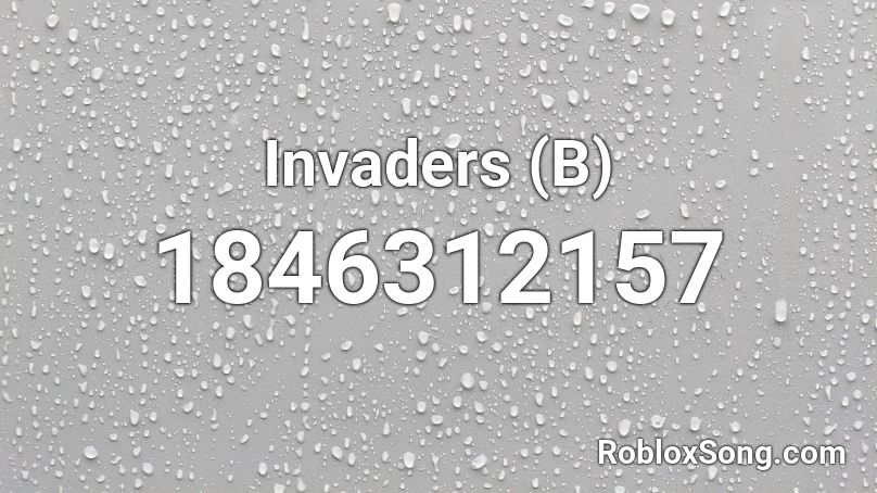 Invaders (B) Roblox ID