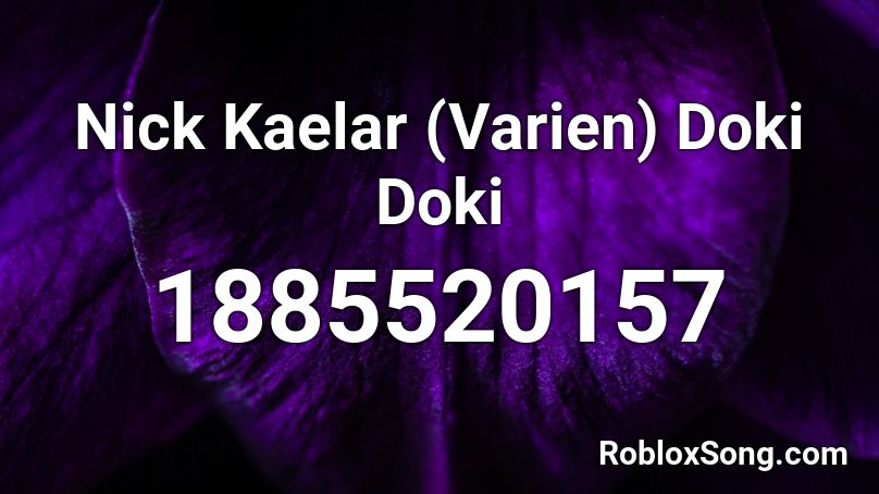 Nick Kaelar (Varien) Doki Doki Roblox ID