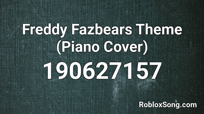 Freddy Fazbears Theme (Piano Cover) Roblox ID