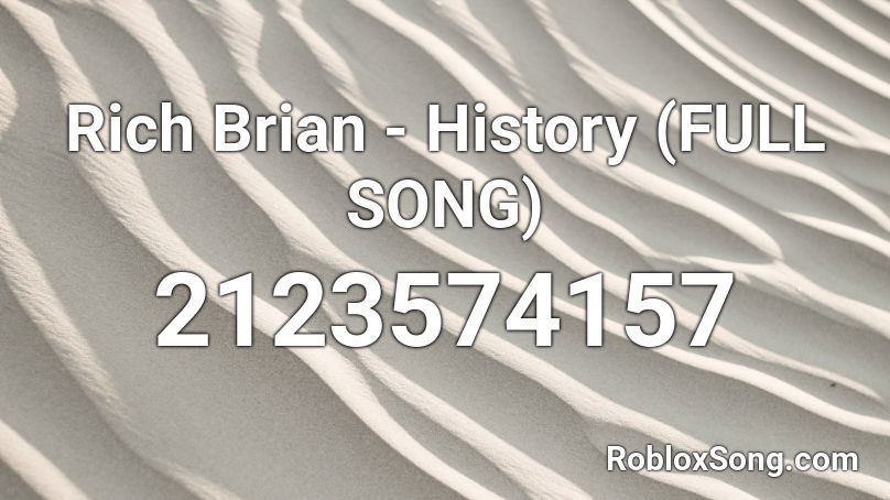 Rich Brian - History (FULL SONG) Roblox ID