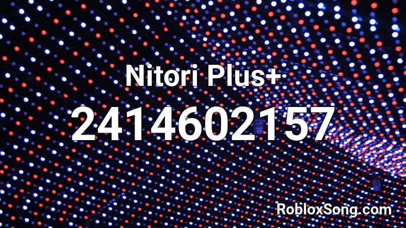 Nitori Plus+ Roblox ID