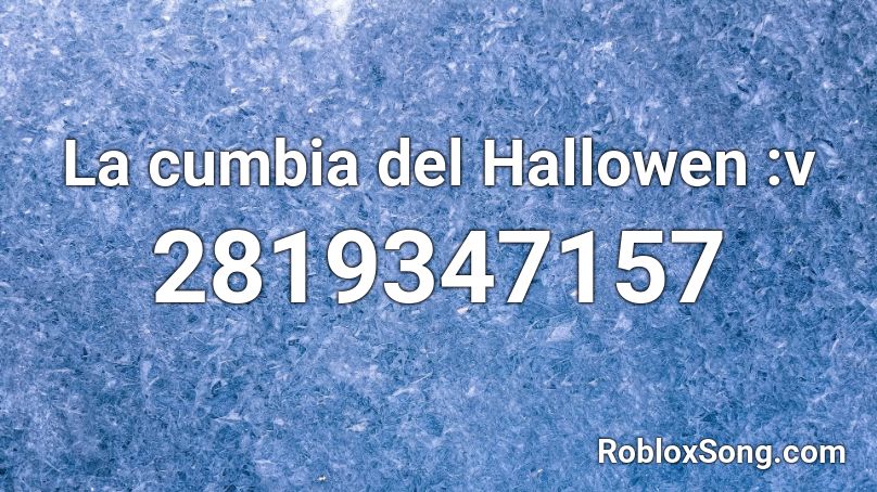 La cumbia del Hallowen :v Roblox ID