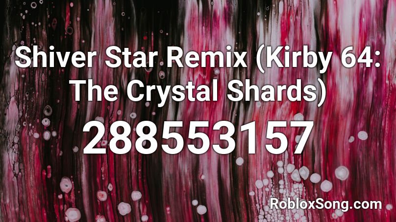 Shiver Star Remix (Kirby 64: The Crystal Shards) Roblox ID