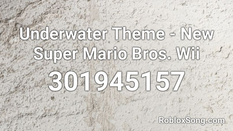 Underwater Theme - New Super Mario Bros. Wii Roblox ID