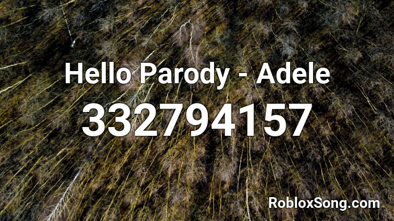 Hello Parody - Adele Roblox ID