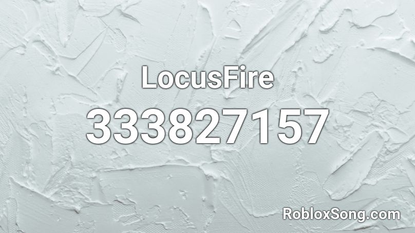 LocusFire Roblox ID