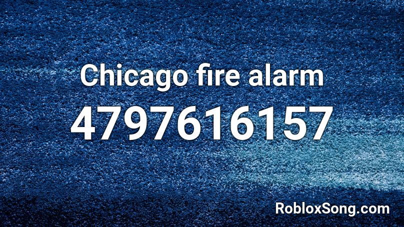 Chicago fire alarm Roblox ID