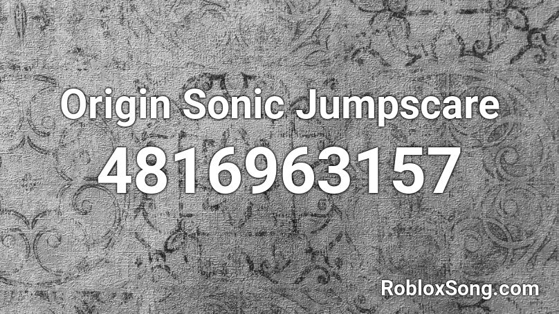 Origin Sonic Jumpscare Roblox ID