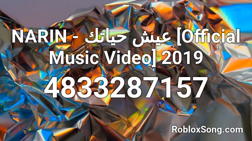 NARIN - عيش حياتك [Official Music Video] 2019 Roblox ID