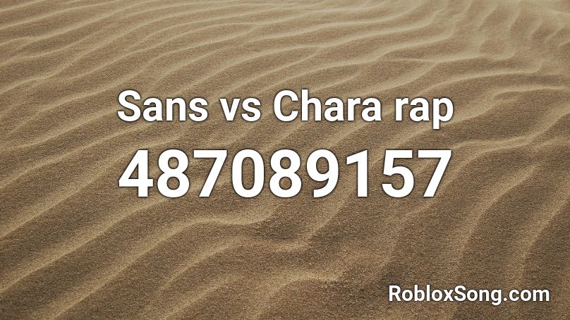 Sans vs Chara rap Roblox ID