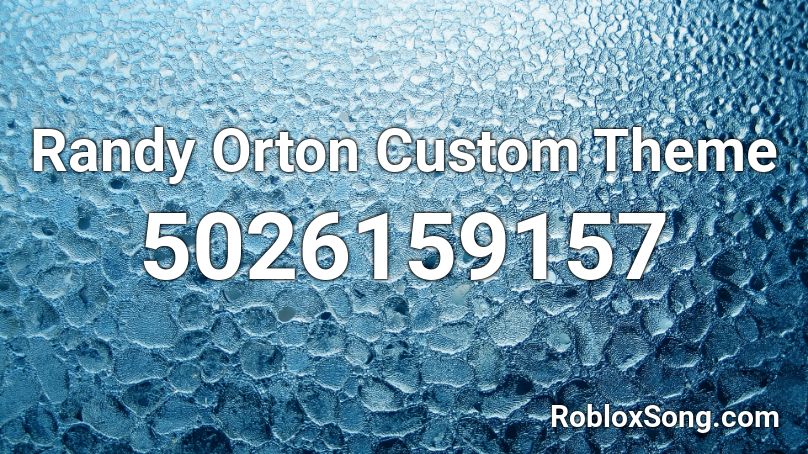 Randy Orton Custom Theme Roblox Id Roblox Music Codes - custom id for roblox songs