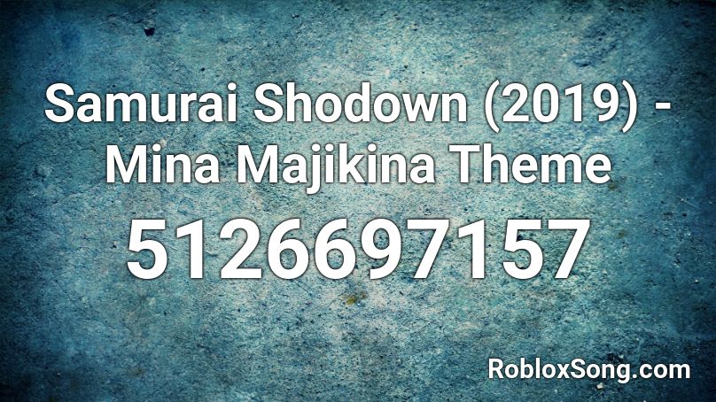 Samurai Shodown (2019) - Mina Majikina Theme Roblox ID