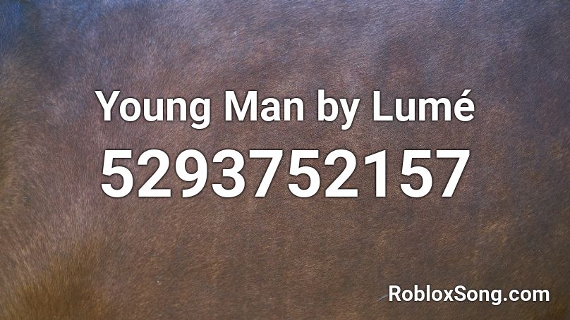 Young Man by Lumé Roblox ID