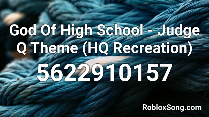 God Of High School - Judge Q Theme (HQ Recreation) Roblox ID
