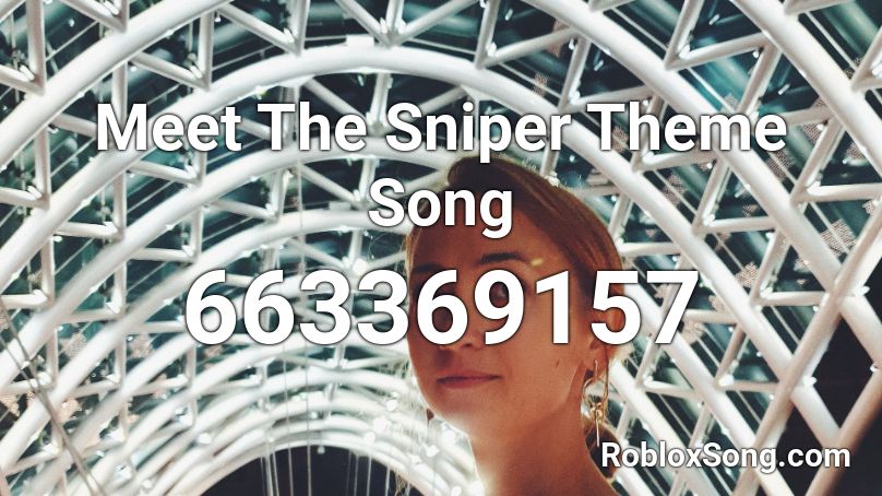Meet The Sniper Theme Song Roblox ID