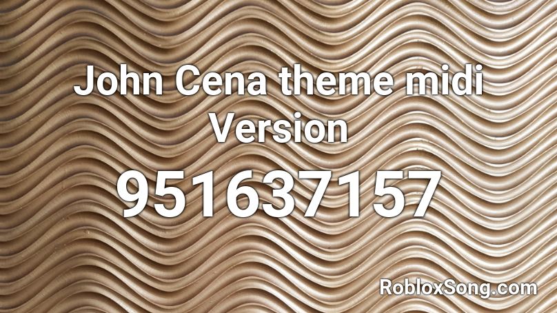 John Cena Theme Midi Version Roblox Id Roblox Music Codes - roblox audio john cena
