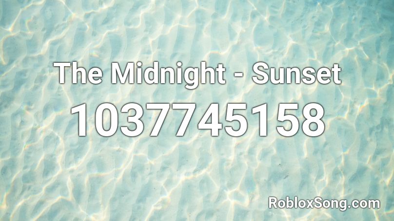 The Midnight - Sunset  Roblox ID