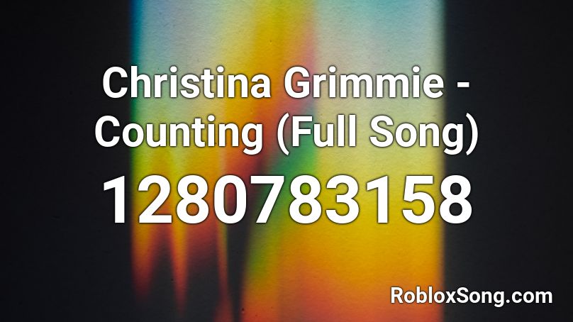 Christina Grimmie - Counting (Full Song) Roblox ID