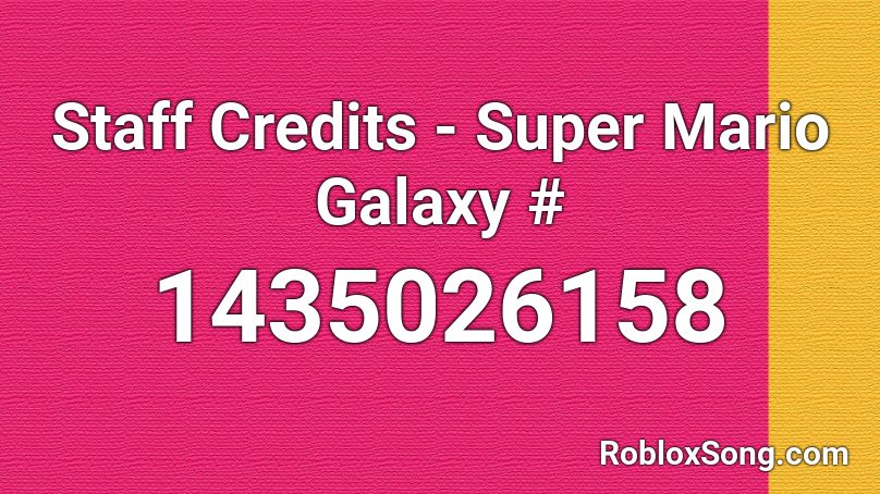 Staff Credits - Super Mario Galaxy # Roblox ID