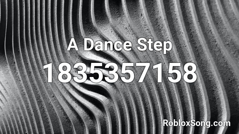 A Dance Step Roblox ID