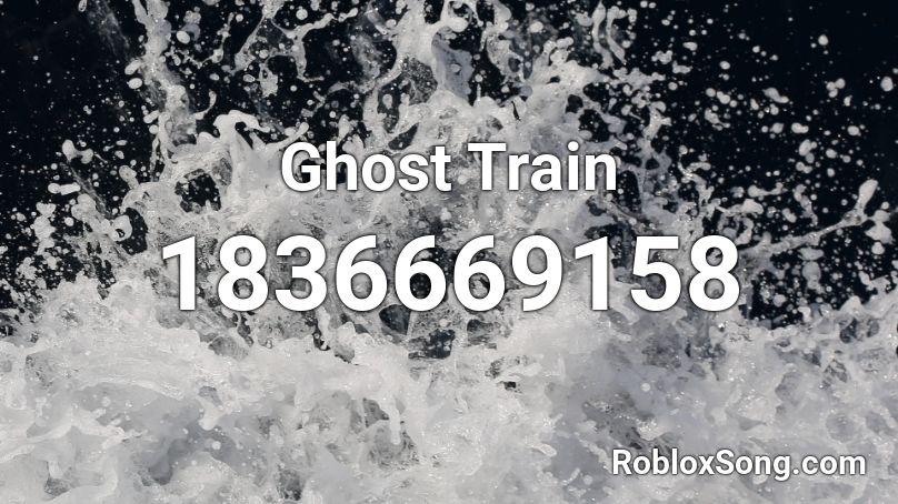 Ghost Train Roblox ID