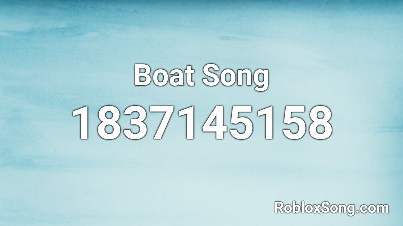 Boat Song Roblox ID