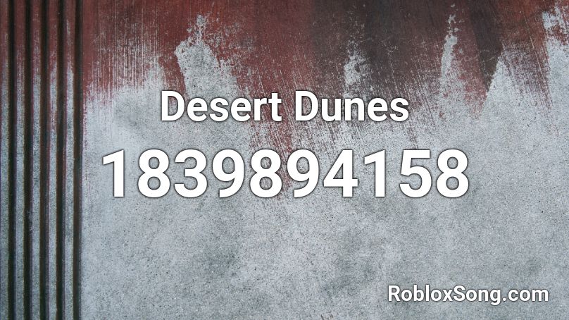 Desert Dunes Roblox ID