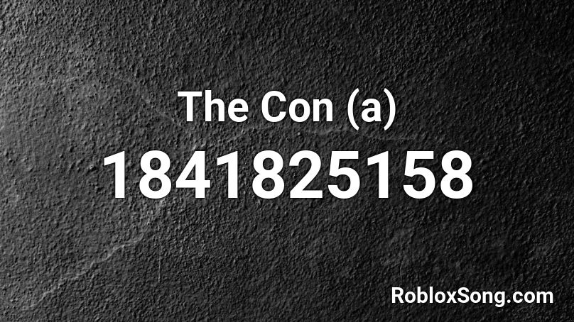 The Con (a) Roblox ID