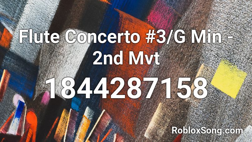 Flute Concerto #3/G Min - 2nd Mvt Roblox ID