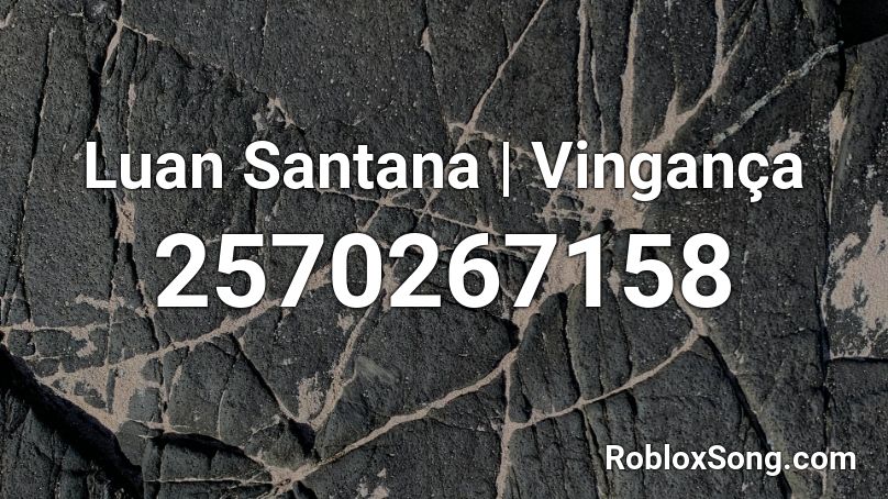 Luan Santana | Vingança Roblox ID