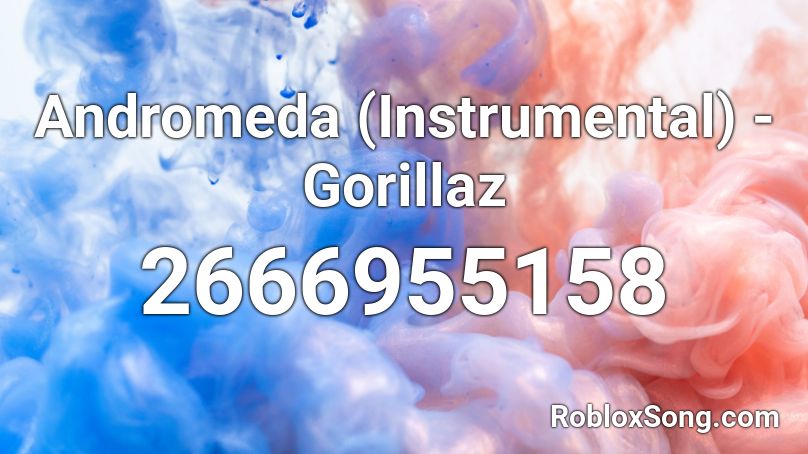 Andromeda (Instrumental) - Gorillaz Roblox ID